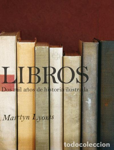 Libri di seconda mano: Libros. Dos mil a&ntilde;os de historia ilustrada- 9788497857369