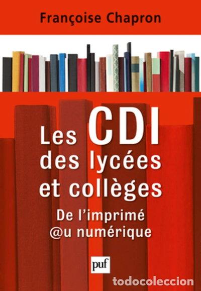 Libros: Les CDI des lyc&eacute;es et coll&egrave;ges: De l'imprim&eacute; au num&eacute;rique- 9782130583264