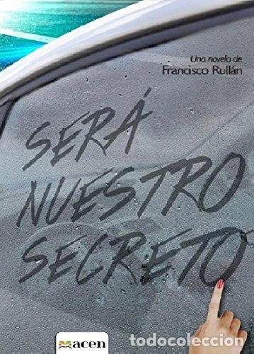 Libros: Ser&aacute; nuestro secreto- 9788494315046