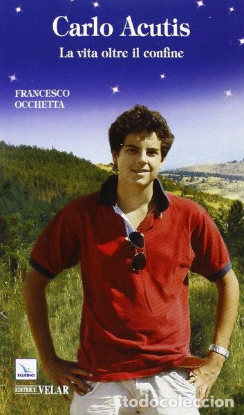 Libros: Carlo Acutis. La vita oltre il confine- 9788801054064