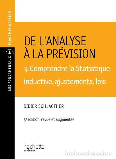 Libros: De l'analyse &agrave; la pr&eacute;vision 3. Comprendre la statistique descriptive inductive- 9782011460769