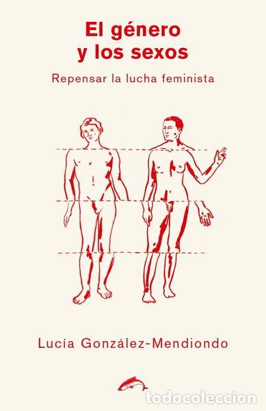 Libros: El g&eacute;nero y los sexos: Repensar la lucha feminista- 9788412032222