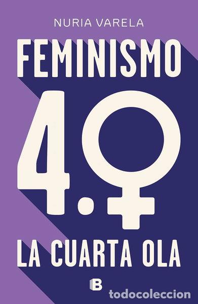 Libros: Feminismo 4.0. La cuarta ola- 9788466664431