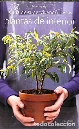 Libros: Gu&iacute;a de Supervivencia de las Plantas de Interior- 9788467223071