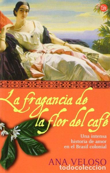 Libros: La fragancia de la flor del caf&eacute;- 9788466368261