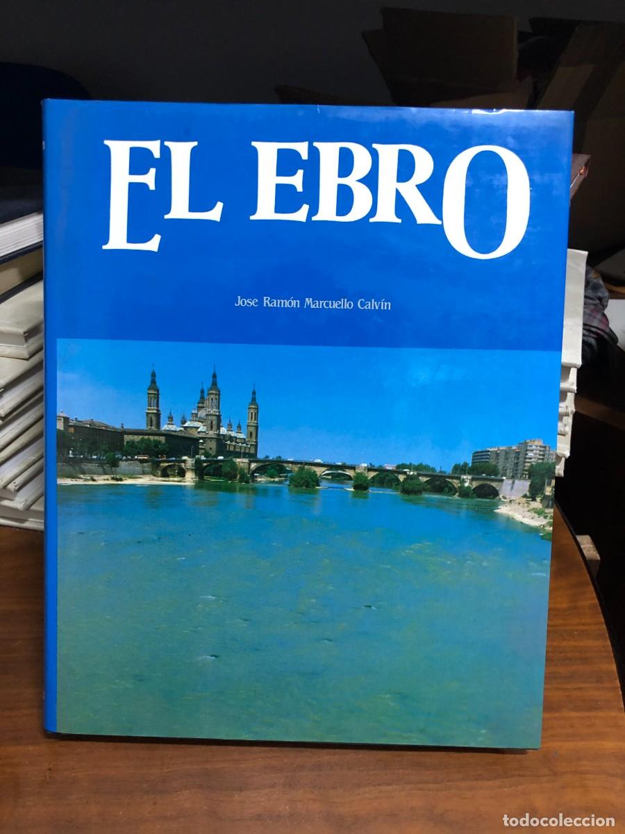 Libros: El Ebro Jos&eacute; Ram&oacute;n Marcuello Calv&iacute;n - Foto 1