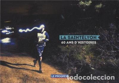 Livres: La Saint&eacute;lyon: 60 ans d'histoire- 9782918756231
