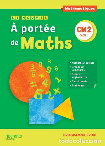 Libros: Le Nouvel A port&eacute;e de maths CM2 - Manuel &eacute;l&egrave;ve - Edition 2019- 9782016272268