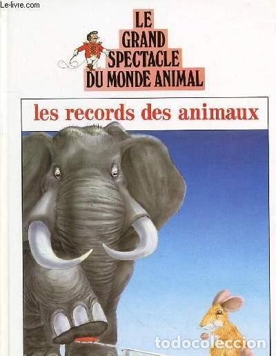 books: Le grand spectacle du monde animal: Les records des animaux- 9782261034741