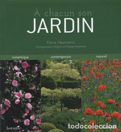 Livres: &Agrave; chacun son jardin: Romantique, contemporain, naturel- 9782700603583