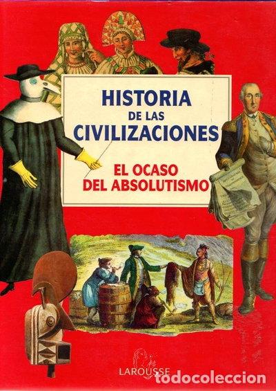 Livres: Historia de las civilizaciones. El ocaso del absolutismo- 9788489049260