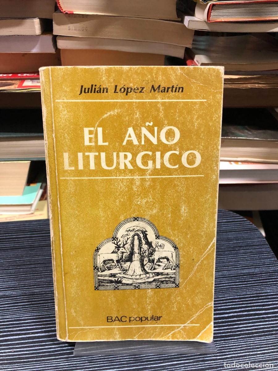 Libros: El A&ntilde;o Lit&uacute;rgico Juli&aacute;n L&oacute;pez Mart&iacute;n (BAC Popular)
