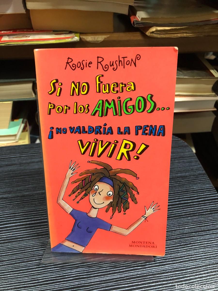 Libros: Si no fuera por los amigos... &iexcl;no valdr&iacute;a la pena vivir! Rosie Rushton