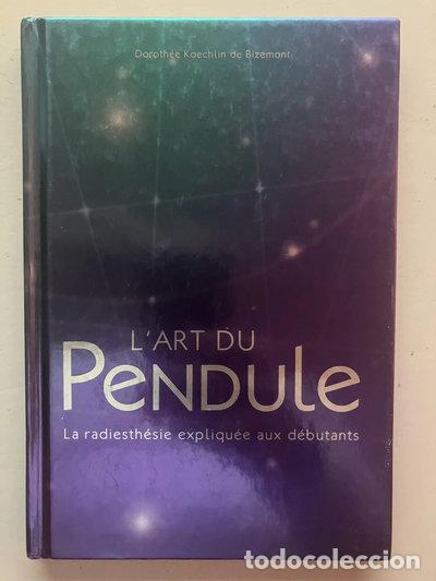 Livros em segunda m&atilde;o: L'art du pendule: la radiesth&eacute;sie expliqu&eacute;e aux d&eacute;butants- 9782298013665