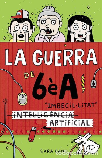 Libros: La guerra de 6&egrave;A 3 - (Intel&middot;lig&egrave;ncia) Imbecil&middot;litat artificial- 9788420485140