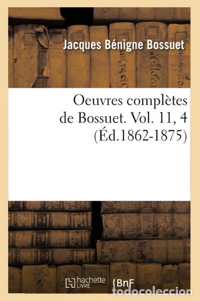 Libros: Oeuvres compl&egrave;tes de Bossuet. Vol. 11, 4- 9782012756267