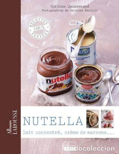 Libros: Nutella, lait concentr&eacute;, cr&egrave;me de marrons...- 9782035852168