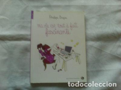 Livres: Ma vie est tout &agrave; fait fascinante- 9782350131115