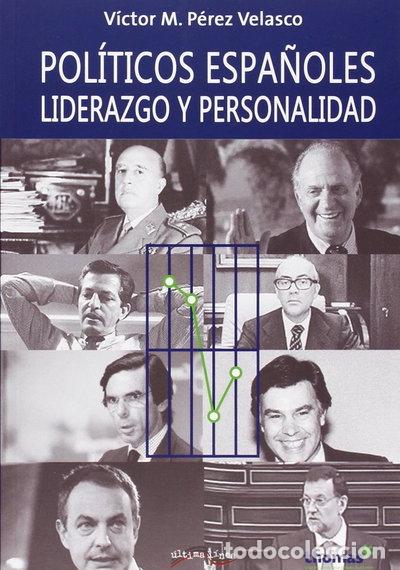 Libri di seconda mano: Pol&iacute;ticos espa&ntilde;oles, Liderazgo y Personalidad- 9788416159222