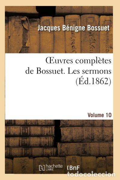books: Oeuvres compl&egrave;tes de Bossuet. Vol. 10 Les sermons- 9782012170063