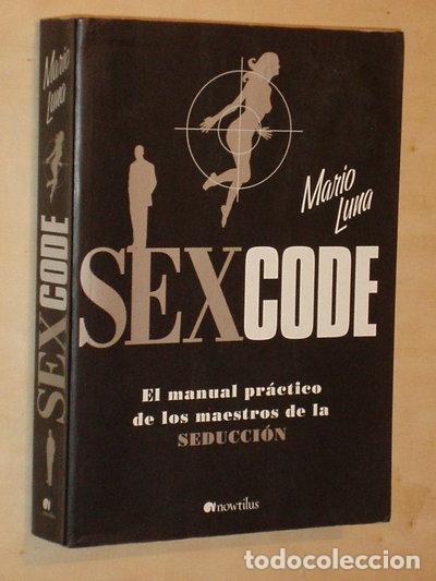 Livres: Sex Code: El manual pr&aacute;ctico de los maestros de la seducci&oacute;n- 9788497633734
