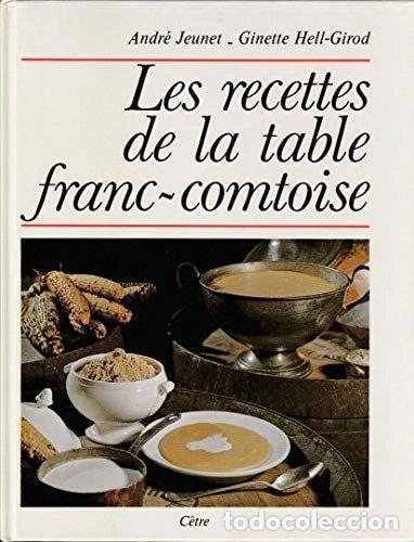 B&uuml;cher: Les recettes de la table franc-comtoise- 9782878230376
