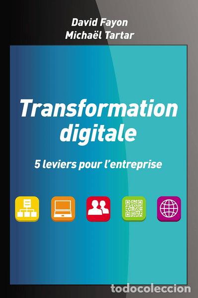 Libros: Transformation digitale: 5 leviers pour l'entreprise- 9782744066078