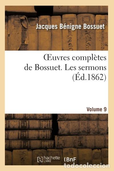 Libros: Oeuvres compl&egrave;tes de Bossuet. Vol. 9 Les sermons- 9782012170407