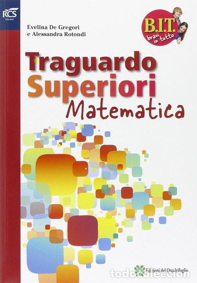 Libros: BIT. Bravi in tutto. Traguardo superiori matematica. Per la Scuola media. Con...- 9788891512260