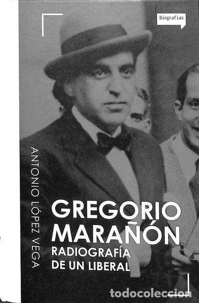 Libros: Gregorio Mara&ntilde;&oacute;n: Radiograf&iacute;a de un liberal- 9788401059766