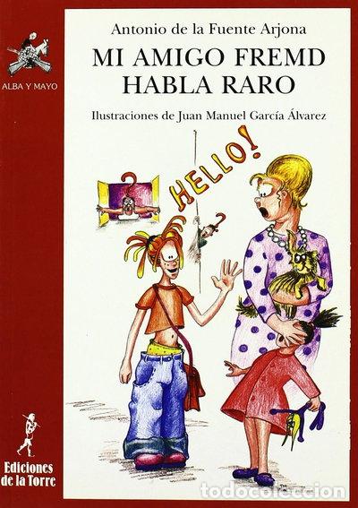 books: Mi amigo Fremd habla raro- 9788479603366