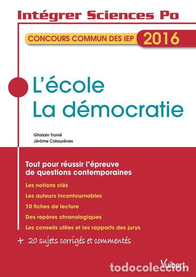 Libri di seconda mano: L'&eacute;cole, la d&eacute;mocratie : Concours commun des IEP 2016- 9782311401448