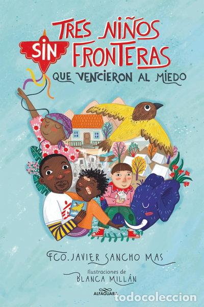 B&uuml;cher: Tres ni&ntilde;os sin fronteras que vencieron al miedo- 9788418915079