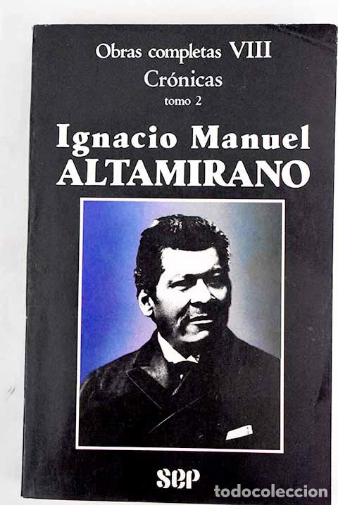Libros: Cr&oacute;nicas, tomo II: Altamirano, Ignacio Manuel.- Altamirano, Ignacio Manuel