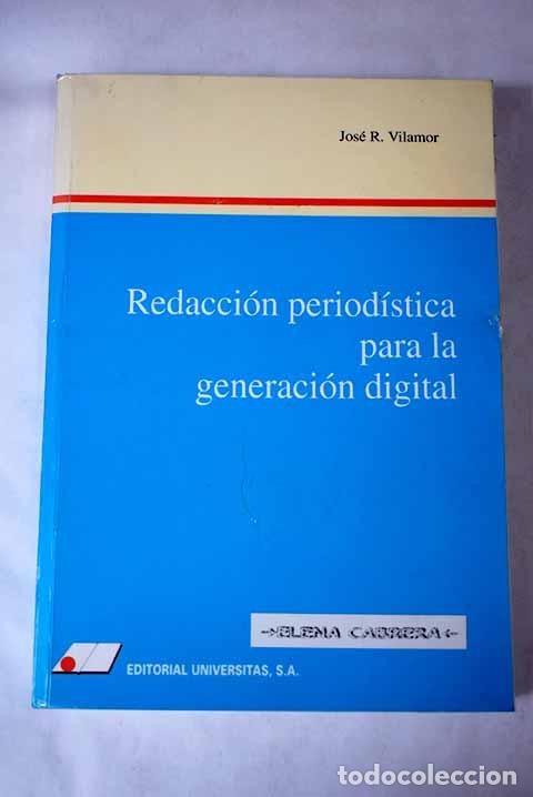 Libros: Redacci&oacute;n period&iacute;stica para la generaci&oacute;n digital: los grandes cambios t&eacute;cnicos.- Vilamor, Jos&eacute; R.