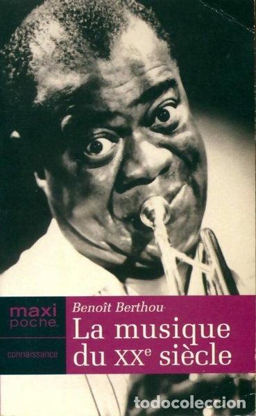Libri di seconda mano: La musique du XXe si&egrave;cle- 9782743454890