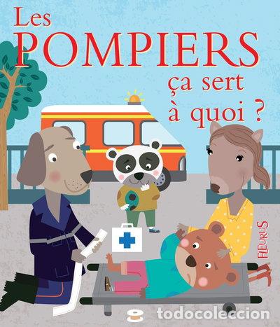 Libri di seconda mano: Les pompiers &ccedil;a sert &agrave; quoi ?- 9782215143048