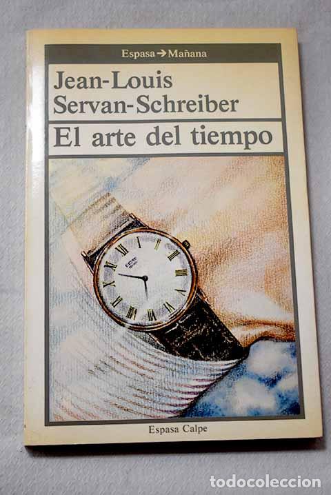 Libros: El arte del tiempo: Servan-Schreiber, Jean-Louis.- Servan-Schreiber, Jean-Louis