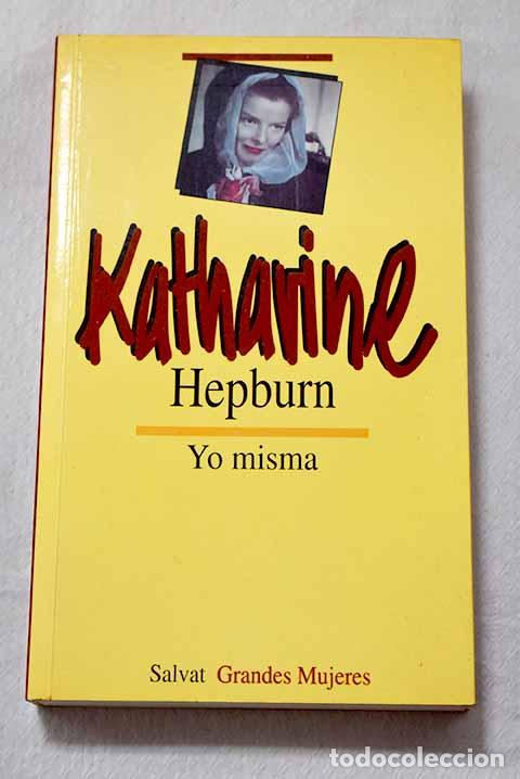 Libros: Yo misma: Hepburn, Katharine.- Hepburn, Katharine