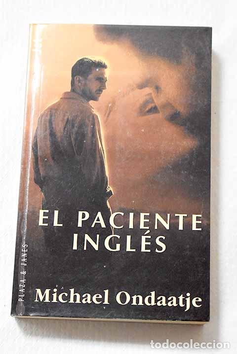 Libros: El paciente ingl&eacute;s: Ondaatje, Michael.- Ondaatje, Michael