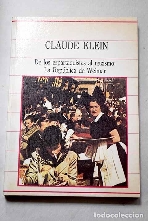 Libros: De los espartaquistas al nazismo: la Rep&uacute;blica de Weimar.- Klein, Claude