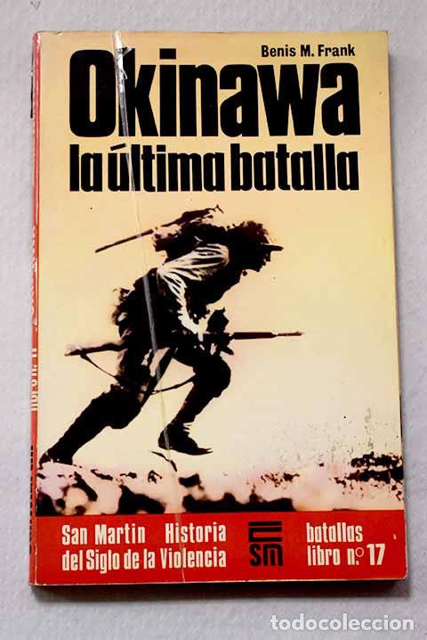 Libros: Okinawa: la &uacute;ltima batalla.- Frank, Benis M.