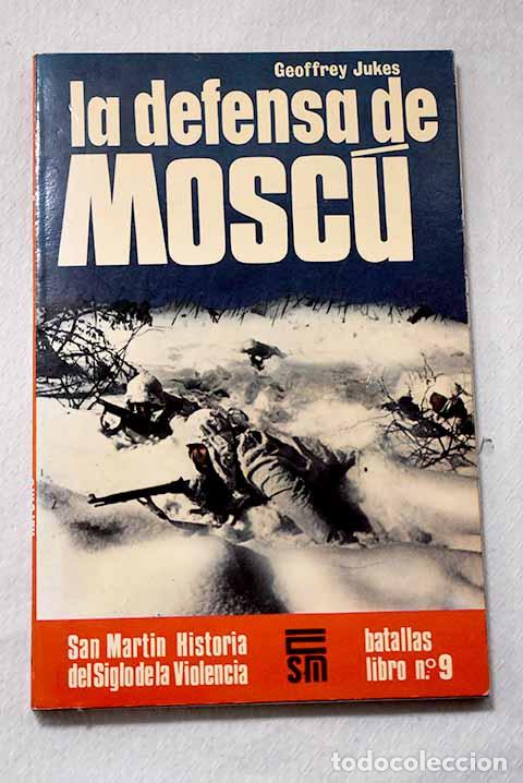 Libros: La defensa de Mosc&uacute;: Jukes, Geoffrey.- Jukes, Geoffrey