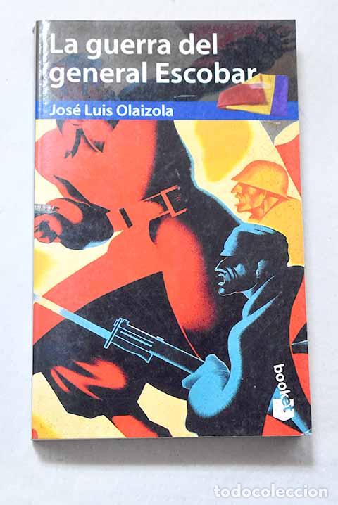 Libros: La guerra del general Escobar.- Olaizola, Jos&eacute; Luis
