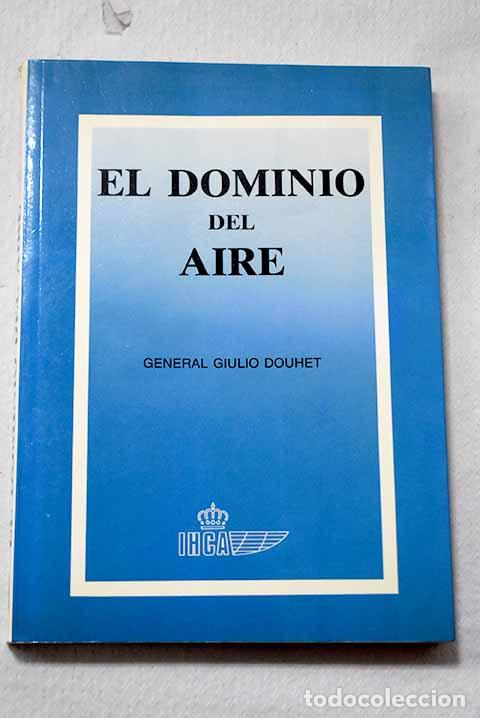 Libros: El dominio del aire: Douhet, Giulio.- Douhet, Giulio