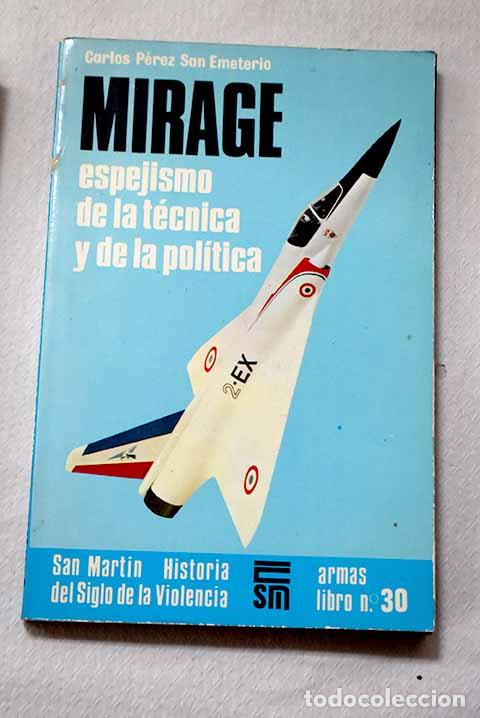 Libros: Mirage: espejismo de la t&eacute;cnica y de la pol&iacute;tica.- P&eacute;rez San Emeterio, Carlos