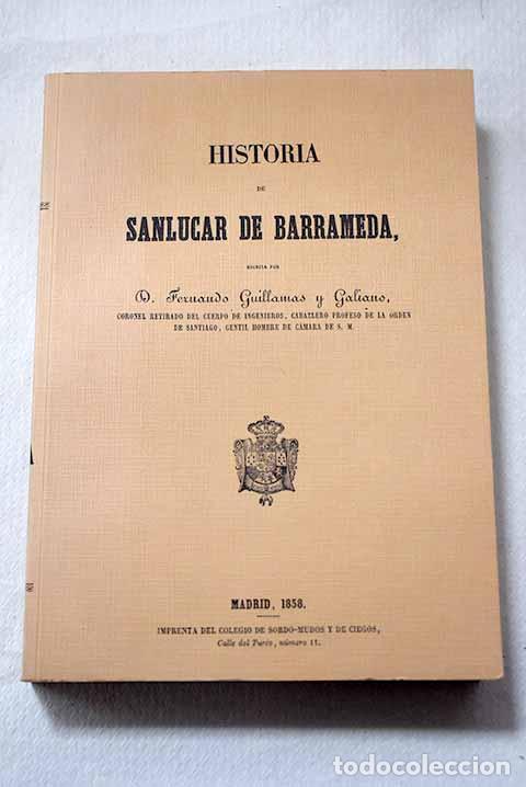 Libros: Historia de Sanlucar de Barrameda.- Guillamas y Galiano, Fernando