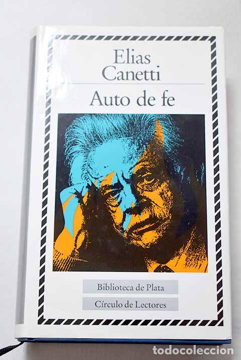 Libros: Auto de fe: Canetti, Elias.- Canetti, Elias