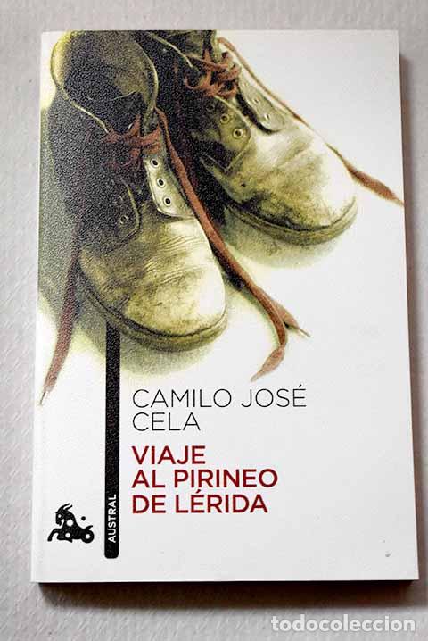 Libros: Viaje al Pirineo de L&eacute;rida: notas de un paseo a pie por el Pallars Sobira.- Cela, Camilo Jos&eacute;
