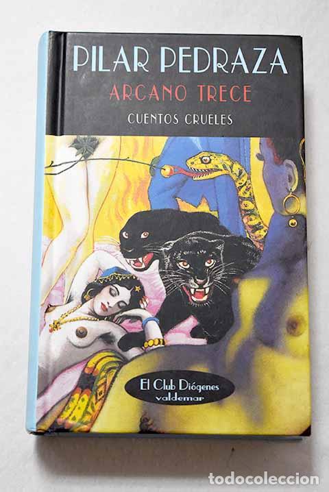 Libros: Arcano trece: cuentos crueles.- Pedraza, Pilar